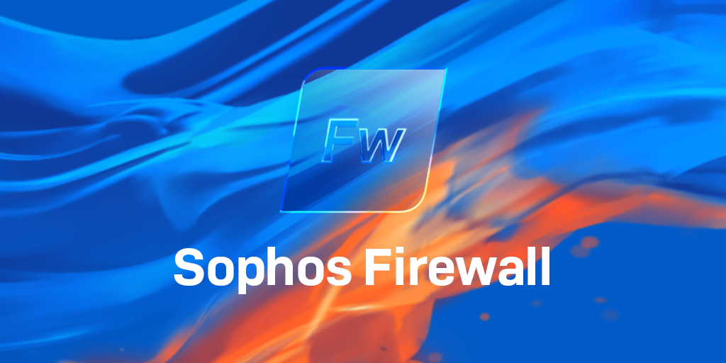 SOPHOS FIREWALL